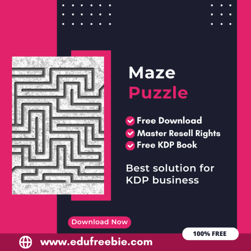 100% Free Amazon KDP Maze Puzzle Book: A Step-by-Step Guide to Selling Maze Puzzles with Master Resell Rights and Earn Money Online