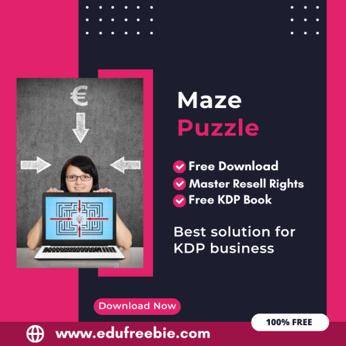 100% Free Amazon KDP Maze Puzzle Book: A Step-by-Step Guide to Selling Maze Puzzles with Master Resell Rights and Earn Money Online