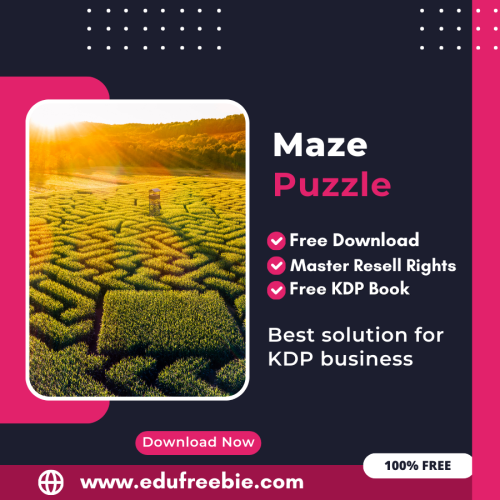 100% Free Amazon KDP Maze Puzzle Book: A Step-by-Step Guide to Selling Maze Puzzles with Master Resell Rights and Earn Money Online