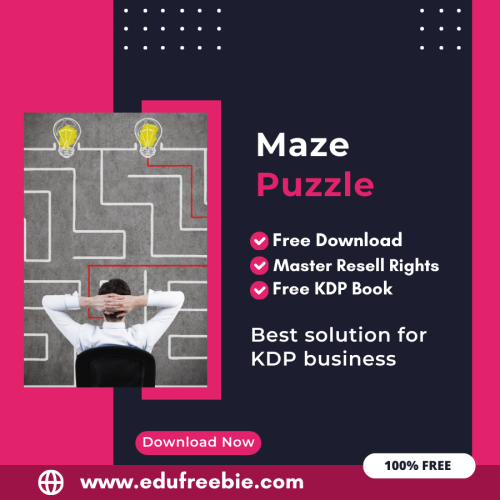 100% Free Amazon KDP Maze Puzzle Book: A Step-by-Step Guide to Selling Maze Puzzles with Master Resell Rights and Earn Money Online